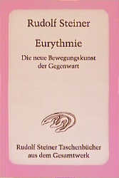 Eurythmie - Die neue Bewegungskunst der Gegenwart