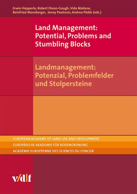 Land Management: Potential, Problems and Stumbling Blocks / Landmanagement: Potenzial, Problemfelder und Stolpersteine
