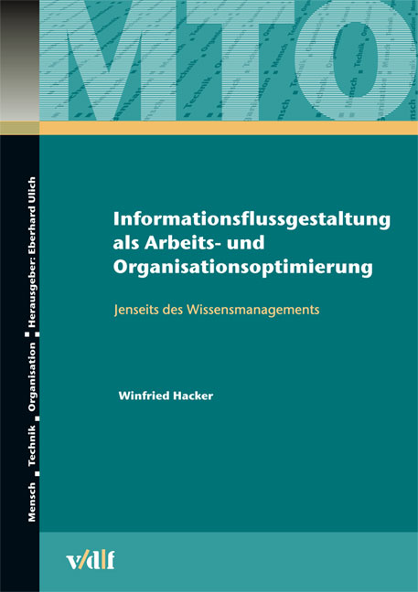 Informationsflussgestaltung als Arbeits- und Organisationsoptimierung Mensch - Technik - Organisation  