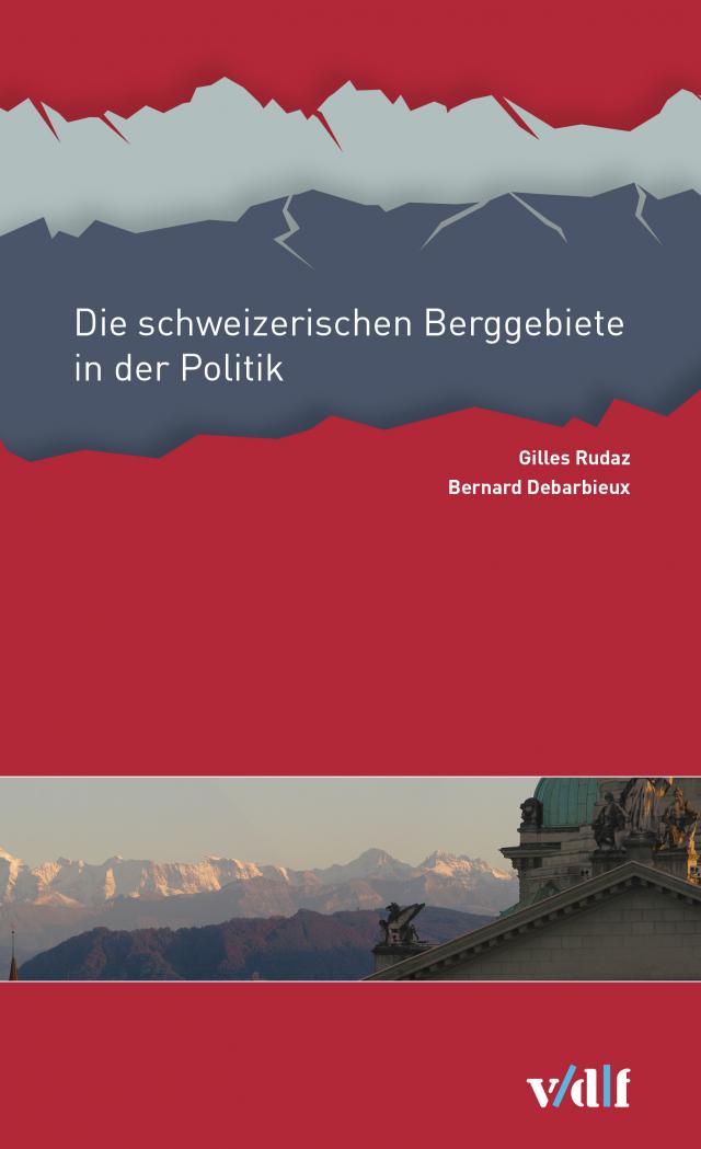 Die schweizerischen Berggebiete in der Politik