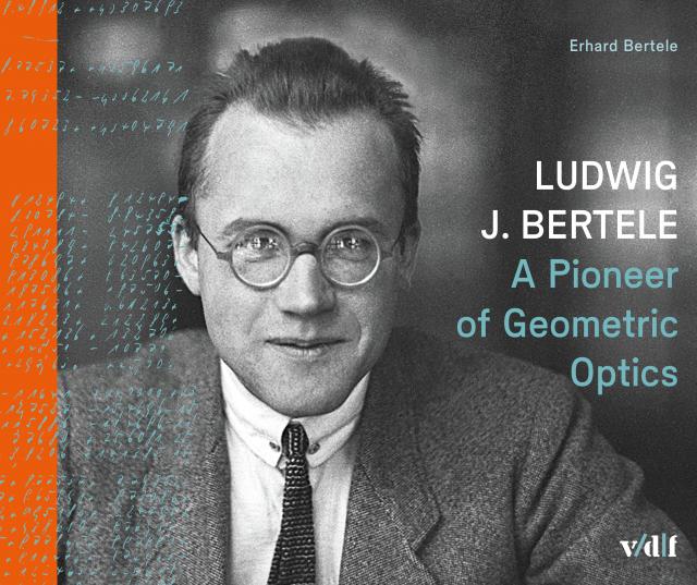 Ludwig J. Bertele : A Pioneer of Geometric Optics