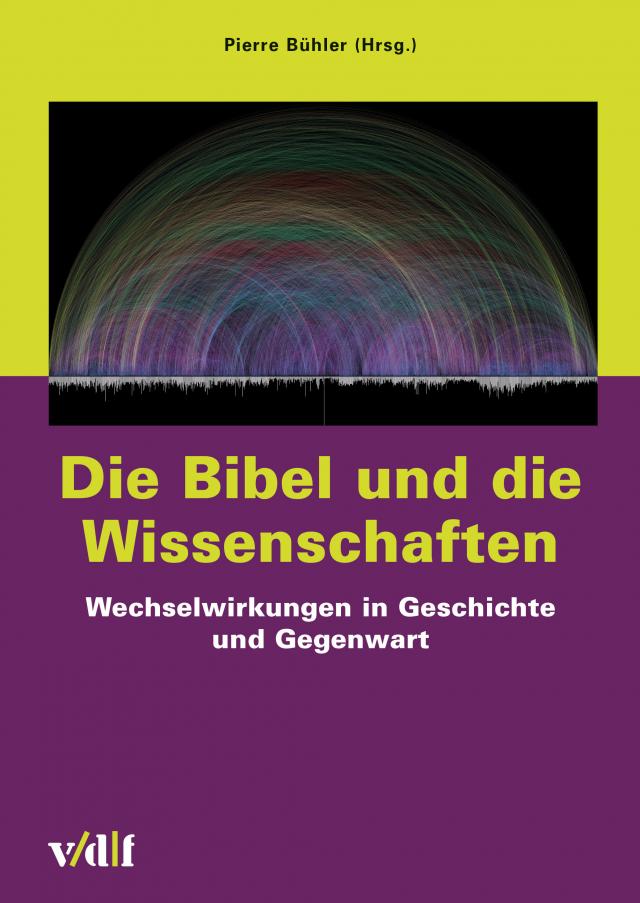 Die Bibel und die Wissenschaften Zürcher Hochschulforum  