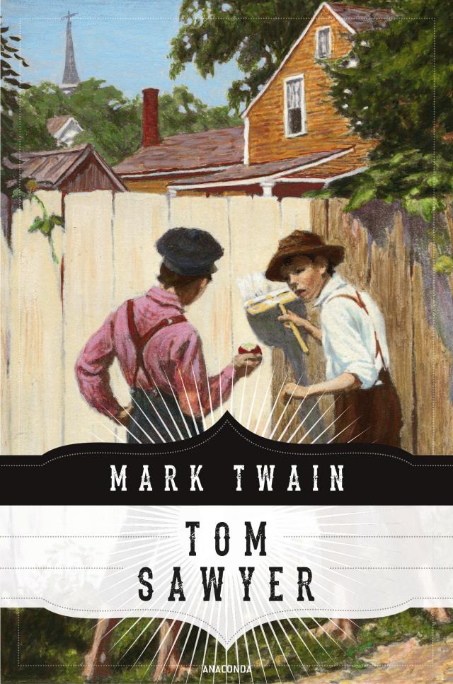 Tom Sawyers Abenteuer (Anaconda Jugendbuchklassiker)