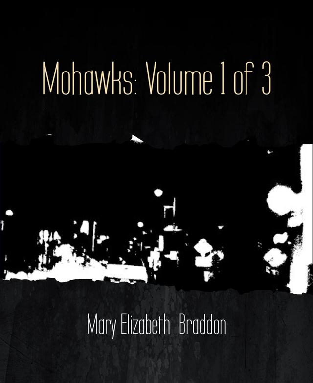 Mohawks: Volume 1 of 3