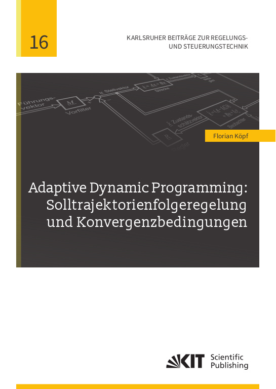 Adaptive Dynamic Programming: Solltrajektorienfolgeregelung und Konvergenzbedingungen