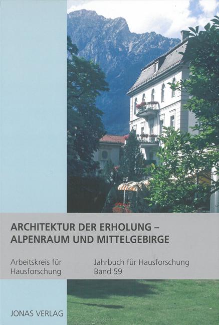 Architektur der Erholung – Alpenraum und Mittelgebirge