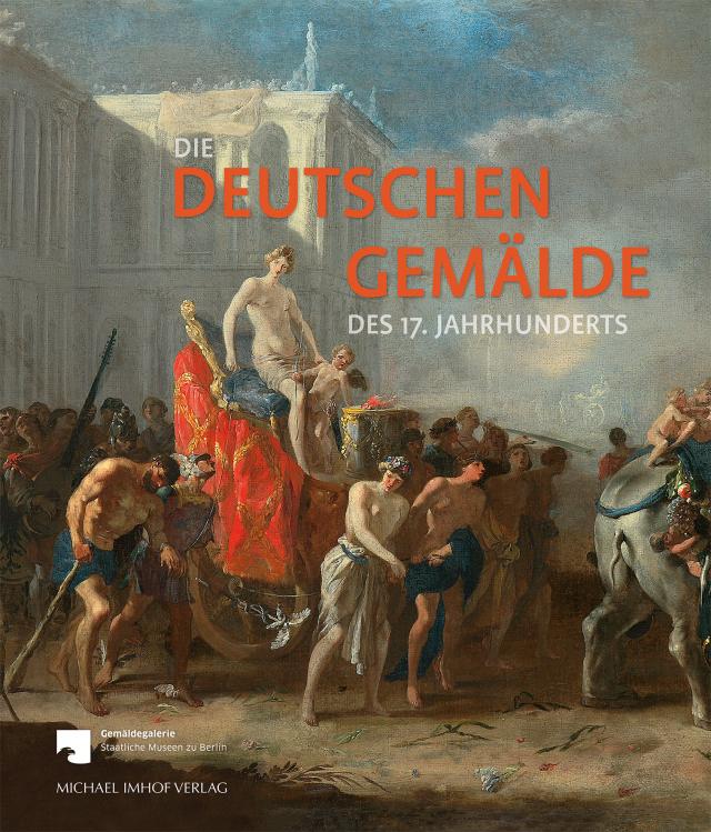 Die Deutschen Gemälde des 17. Jahrhunderts