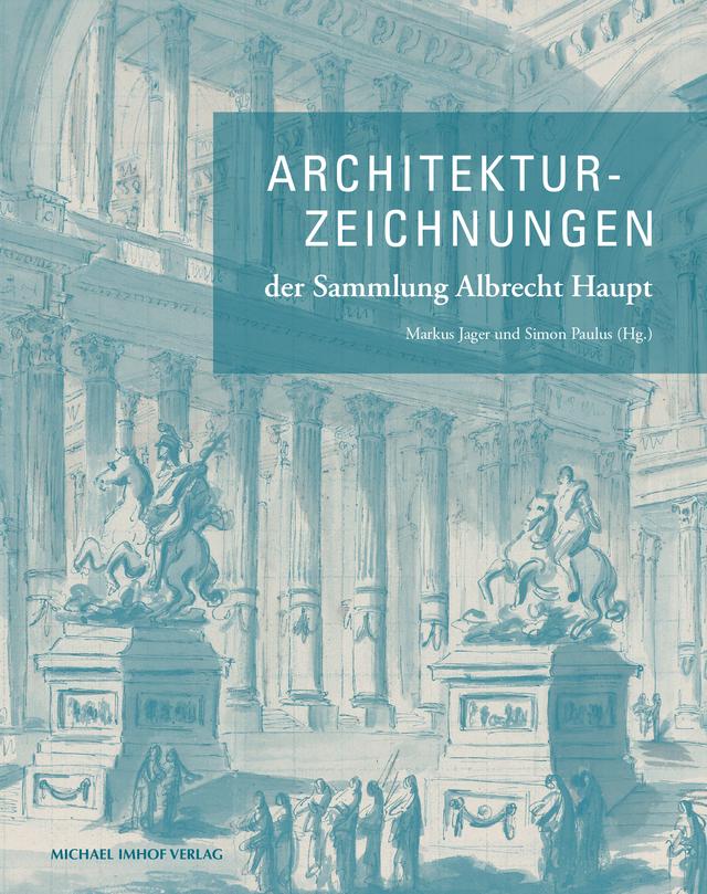 Architekturzeichnungen der Sammlung Albrecht Haupt