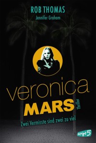 Veronica Mars - Zwei Vermisste sind zwei zu viel Veronica Mars  