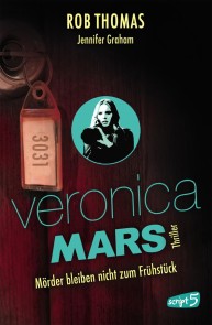 Veronica Mars 2 - Mörder bleiben nicht zum Frühstück Veronica Mars  
