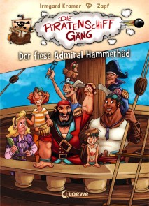 Die Piratenschiffgäng (Band 1) - Der fiese Admiral Hammerhäd Die Piratenschiffgäng  
