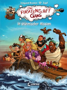 Die Piratenschiffgäng (Band 3) - In stürmischer Mission Die Piratenschiffgäng  