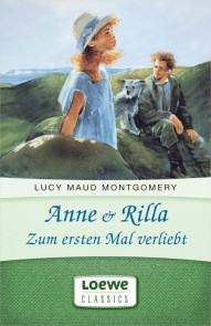 Anne & Rilla - Zum ersten Mal verliebt Anne Shirley Romane  