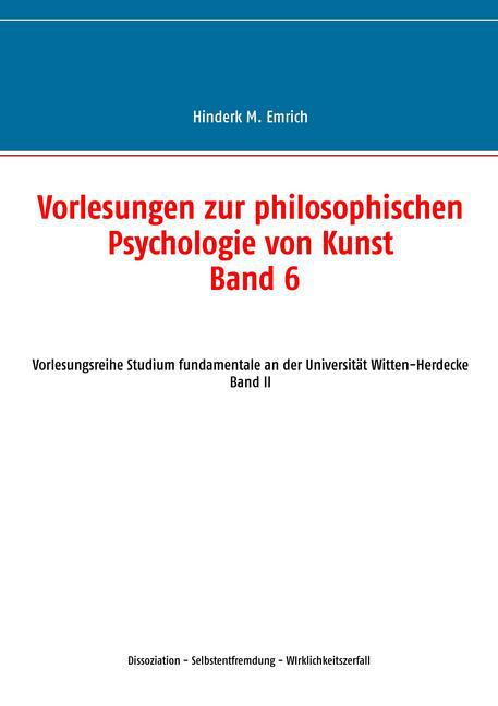 Vorlesungen zur philosophischen Psychologie von Kunst. Band 6 Vorlesungen zur philosophischen Psychologie von Kunst  