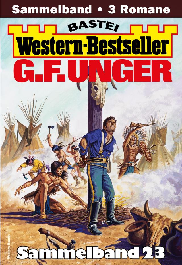 G. F. Unger Western-Bestseller Sammelband 23