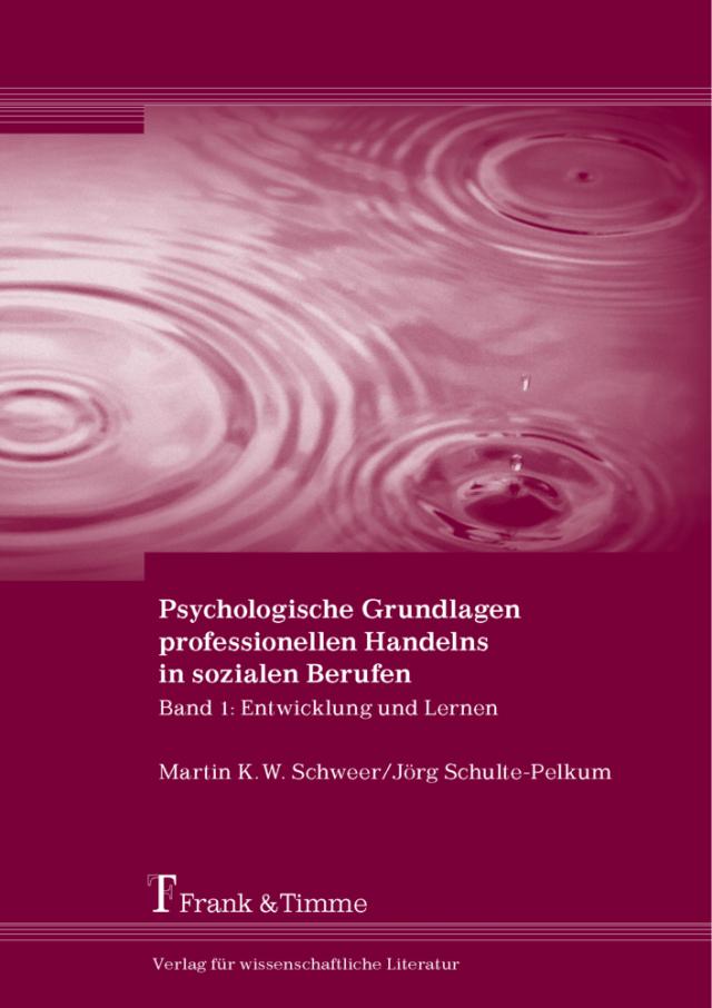 Psychologische Grundlagen professionellen Handelns in sozialen Berufen. Bd.1