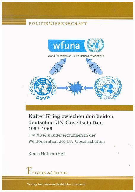 Kalter Krieg zwischen den beiden deutschen UN-Gesellschaften 1952-1968