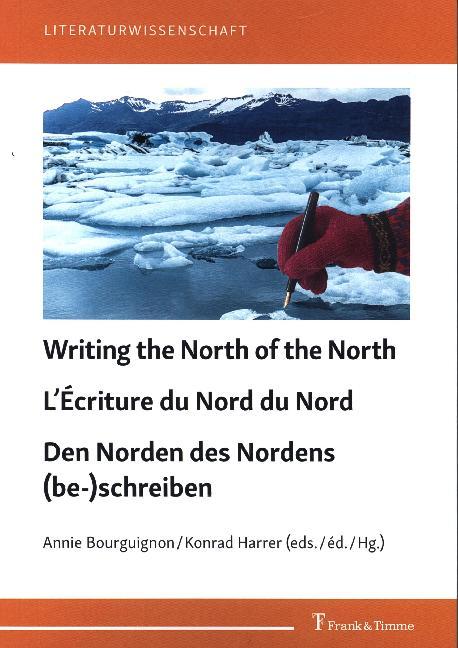 Writing the North of the North / L'Écriture du Nord du Nord / Den Norden des Nordens (be-)schreiben