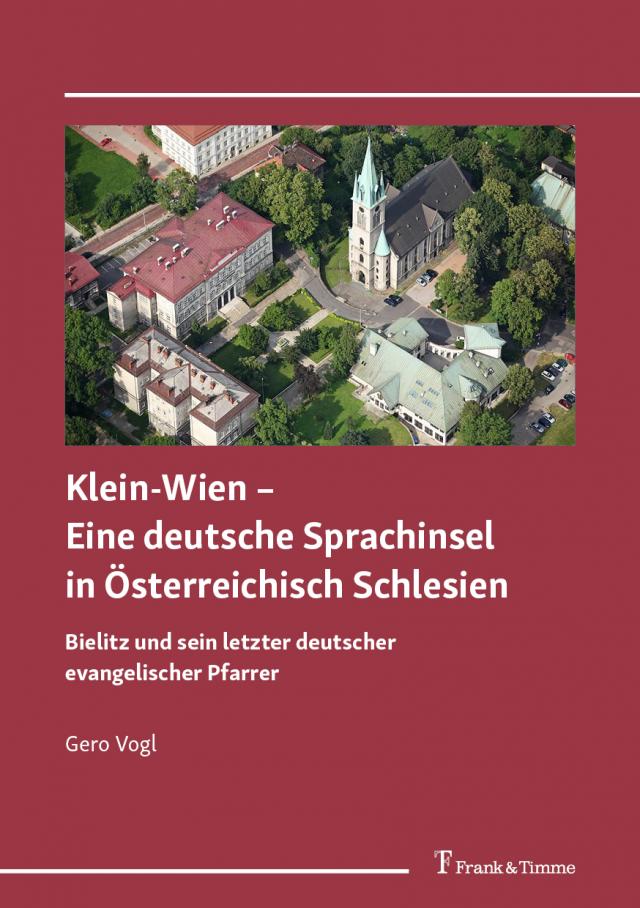 Klein-Wien – Eine deutsche Sprachinsel in Österreichisch Schlesien