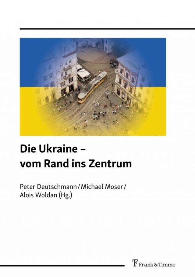 Die Ukraine - vom Rand ins Zentrum