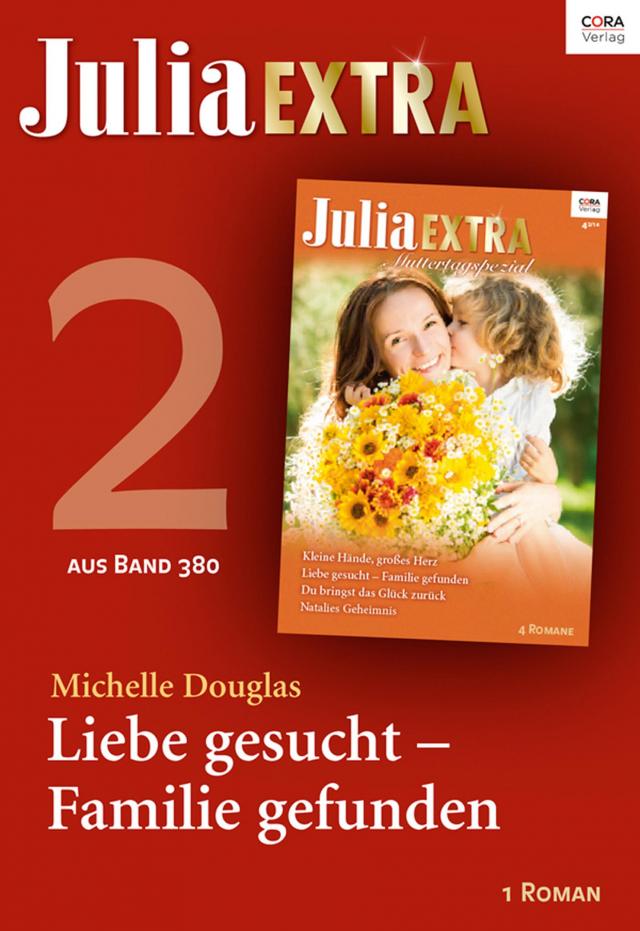 Julia Extra Band 380 - Titel 2: Liebe gesucht - Familie gefunden