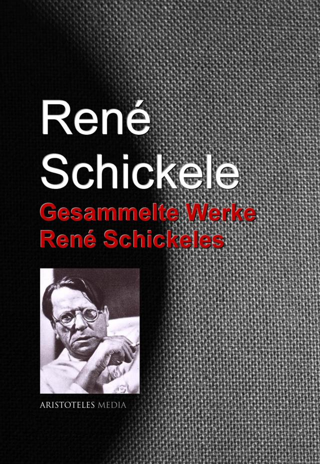 Gesammelte Werke René Schickeles