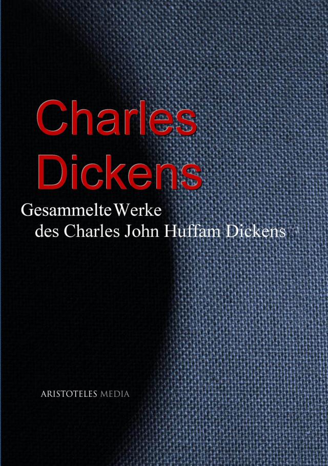 Gesammelte Werke des Charles John Huffam Dickens