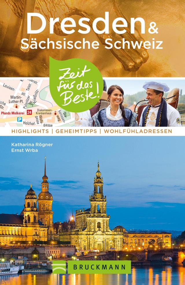 Bruckmann Reiseführer Dresden & Sächsische Schweiz: Zeit für das Beste