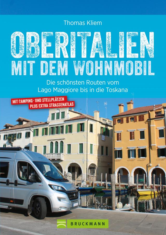 Oberitalien mit dem Wohnmobil: Der Wohnmobil-Reiseführer von Bruckmann für Norditalien