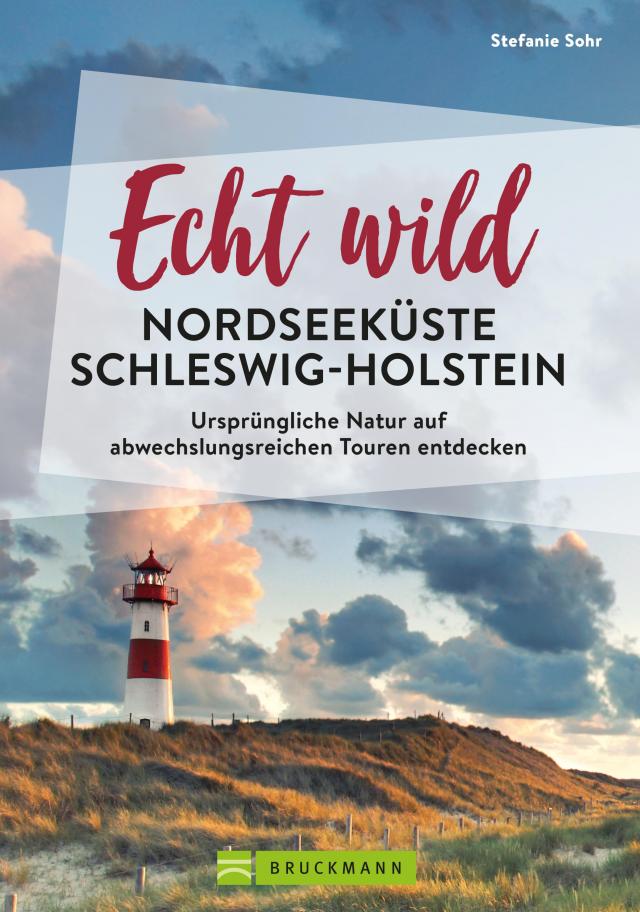 Echt wild – Nordseeküste Schleswig-Holstein