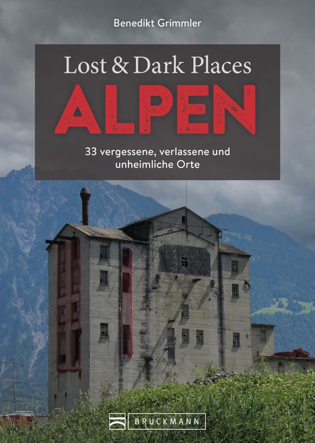 Lost & Dark Places Alpen