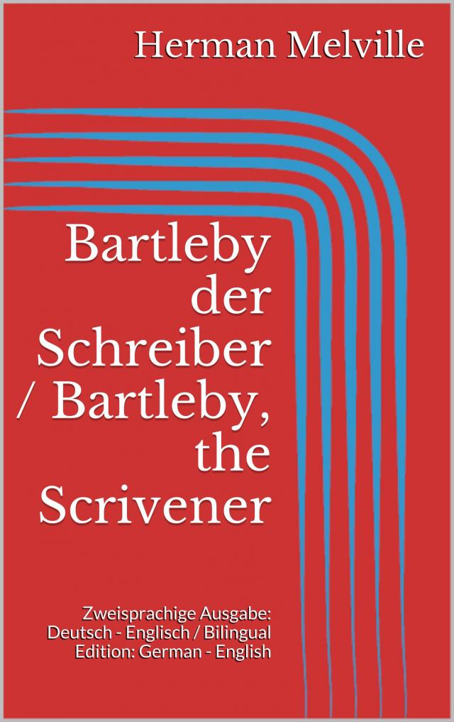 Bartleby der Schreiber / Bartleby, the Scrivener