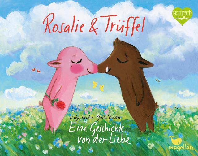 Rosalie &Trüffel - Eine Geschichte von der Liebe