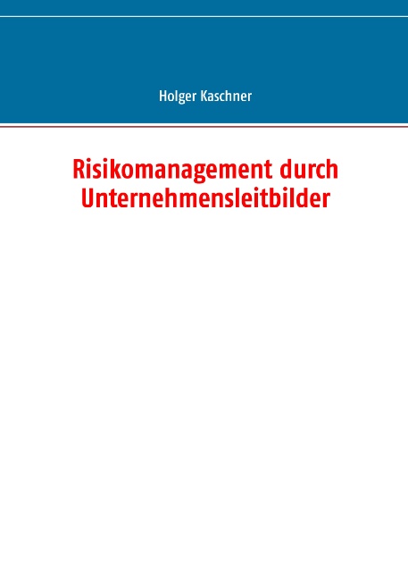 Risikomanagement durch Unternehmensleitbilder