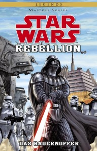 Star Wars Masters, Band 12 - Rebellion II - Das Bauernopfer Star Wars Masters  