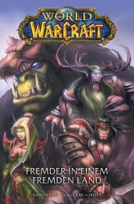 World of Warcraft Graphic Novel, Band 1 - Fremder in einem fremden Land World of Warcraft Graphic Novel  
