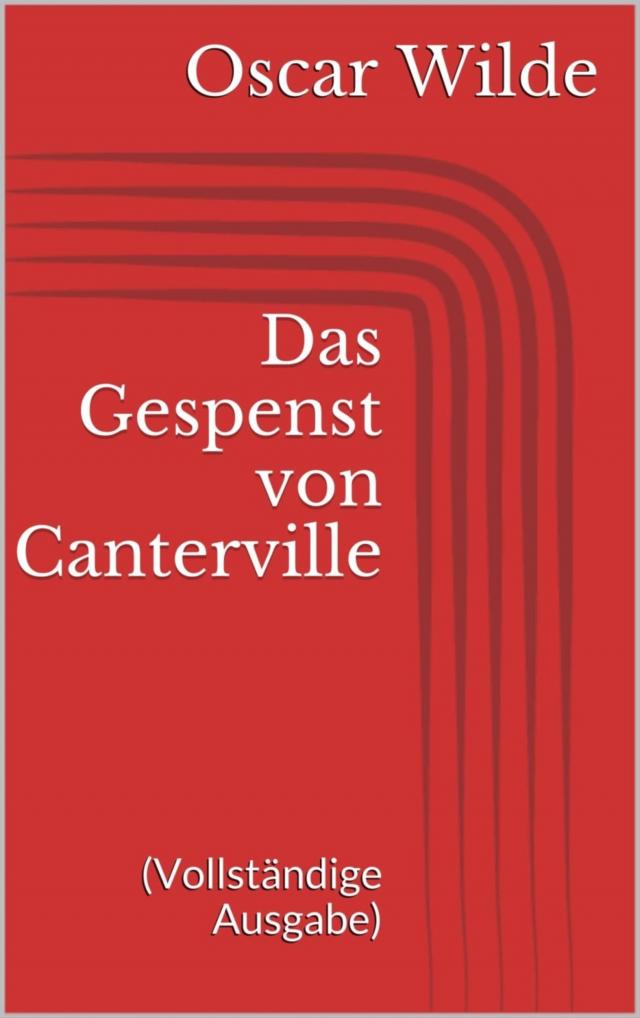 Das Gespenst von Canterville (Vollständige Ausgabe)