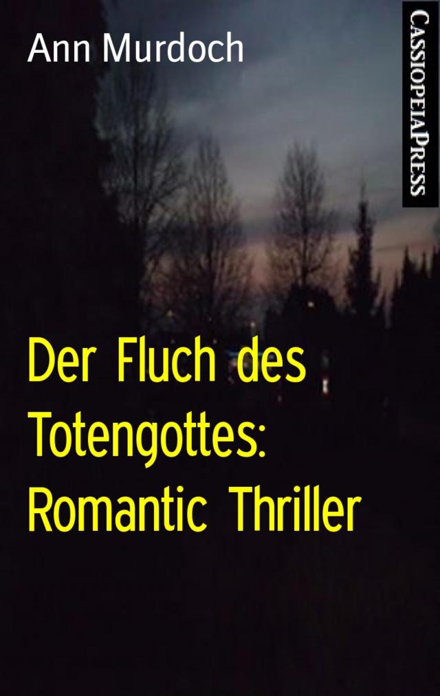 Der Fluch des Totengottes: Romantic Thriller