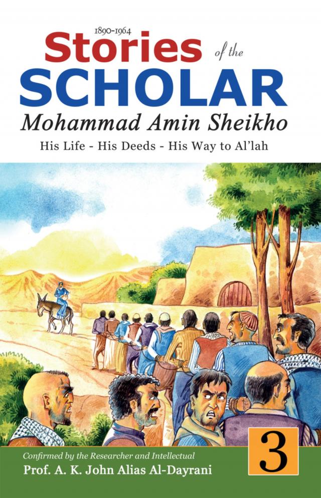 Stories of the Scholar Mohammad Amin Sheikho - Part Three
