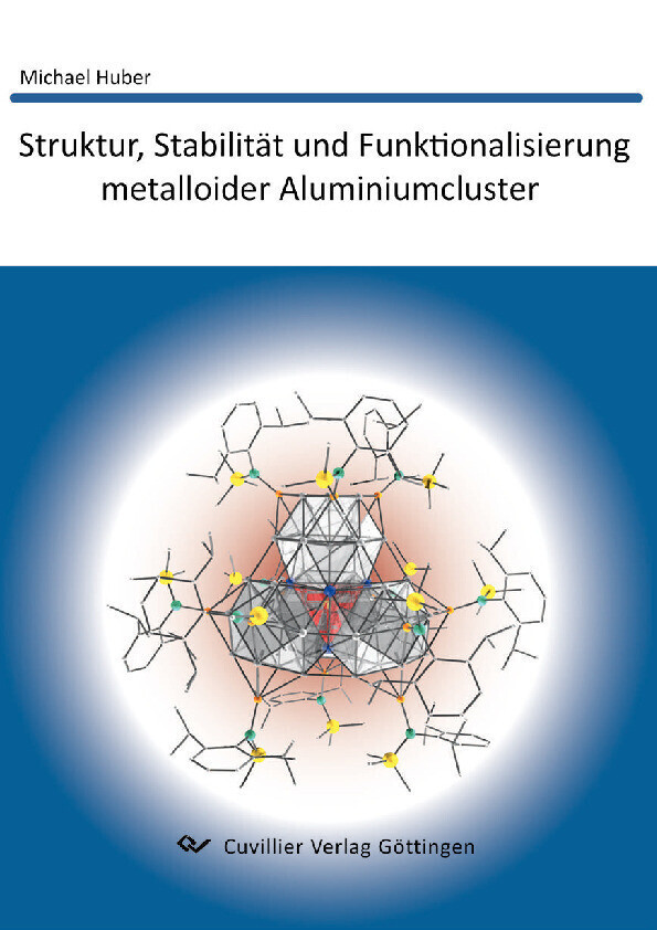 Struktur, Stabilität und Funktionalisierung metalloider Aluminiumcluster