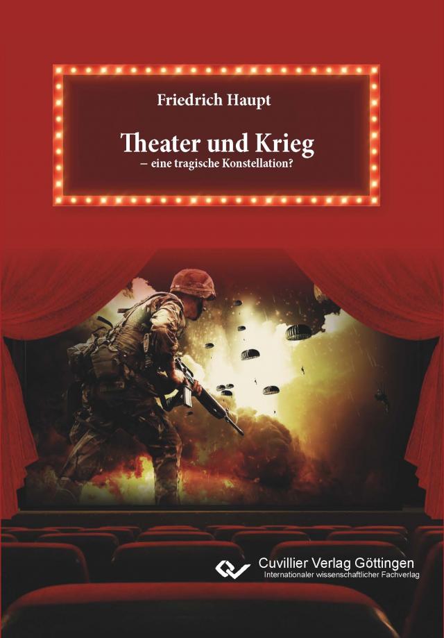 Theater und Krieg - eine tragische Konstellation?