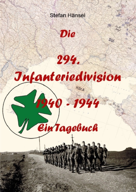 Die 294. Infanteriedivision - Ein Tagebuch