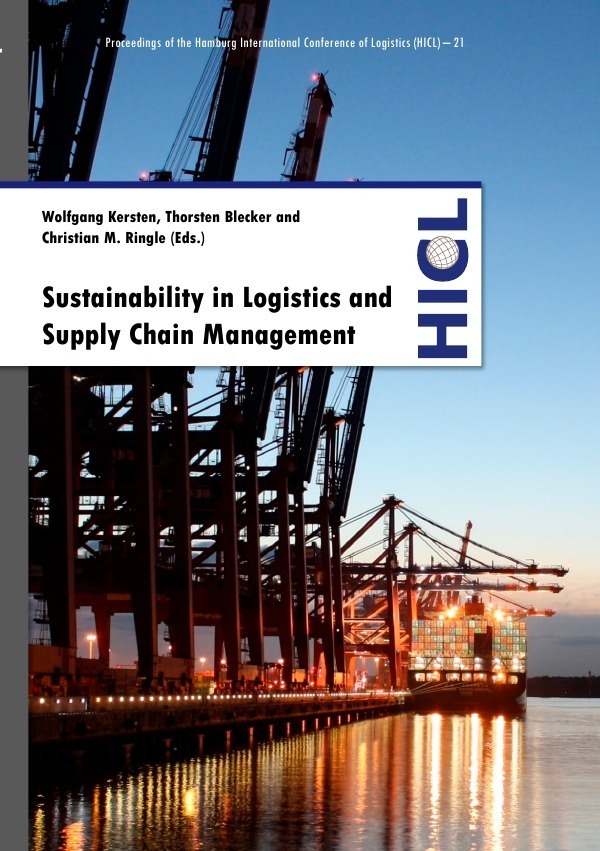 Proceedings of the Hamburg International Conference of Logistics (HICL) / Sustainability in Logistics and Supply Chain Management