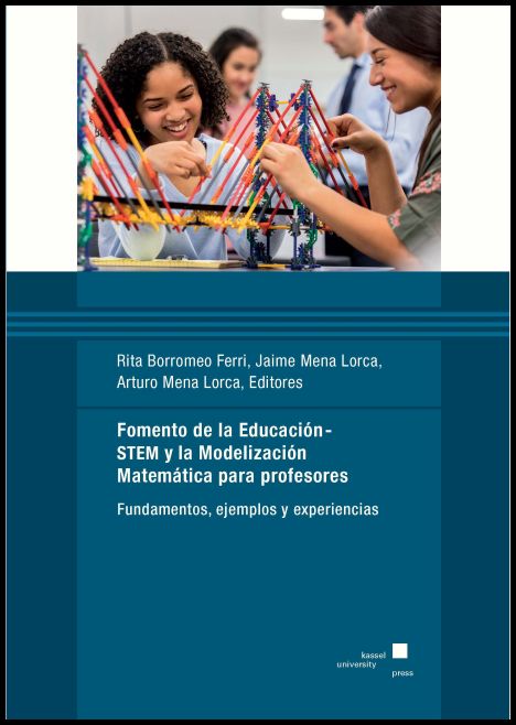 Fomento de la Educación-STEM y la Modelización Matemática para profesores. Fundamentos, ejemplos y experiencias