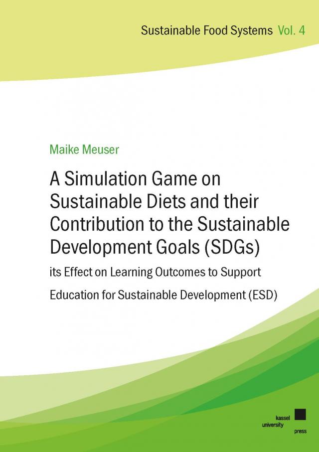 A Simulation Game on Sustainable Diets and their Contribution to the Sustainable Development Goals (SDGs) – its Effect on Learning Outcomes to Support Education for Sustainable Development (ESD)