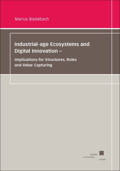 Industrial-age Ecosystems and Digital Innovation - Implications for Structures, Roles and Value Capturing