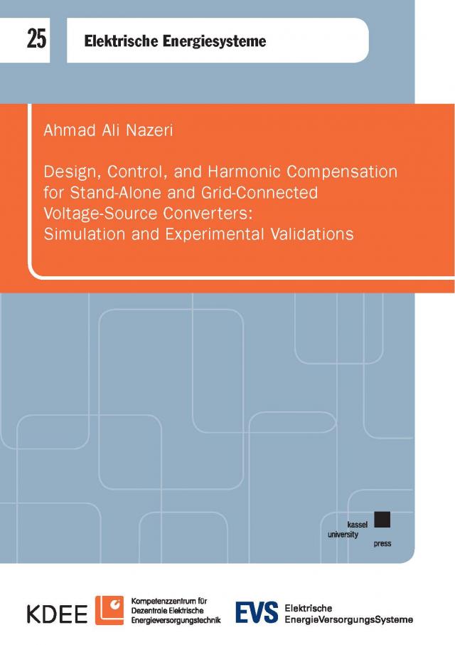 Design, Control, and Harmonic Compensation for Stand-Alone and Grid-Connected Voltage-Source Converters: Simulation and Experimental Validations