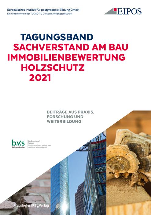 Tagungsband: Sachverstand am Bau - Immobilienbewertung - Holzschutz 2021.
