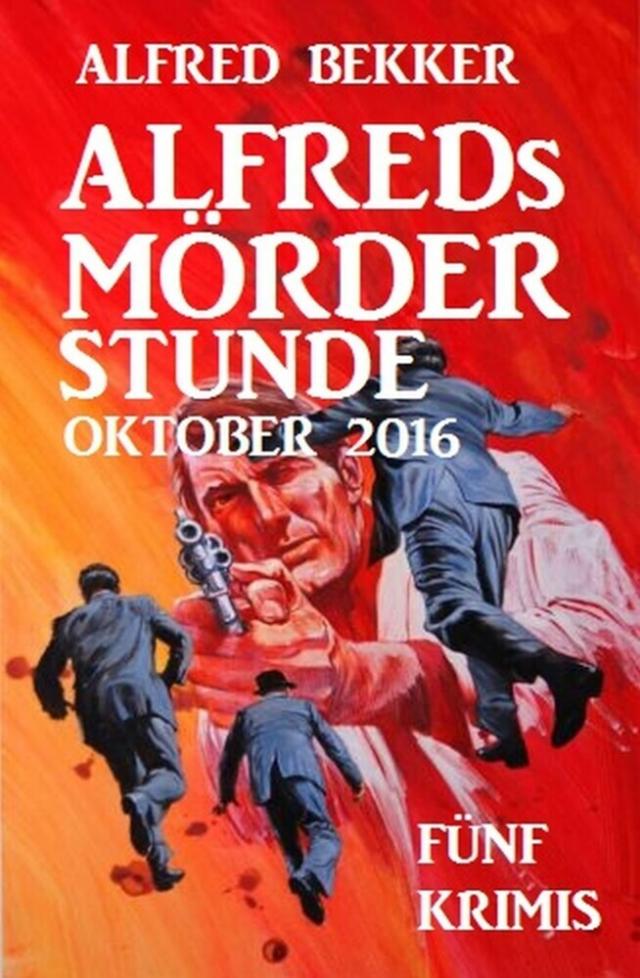 Alfreds Mörder-Stunde Oktober 2016