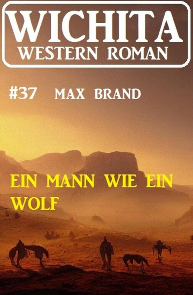 Ein Mann wie wie Wolf: Wichita Western Roman 37